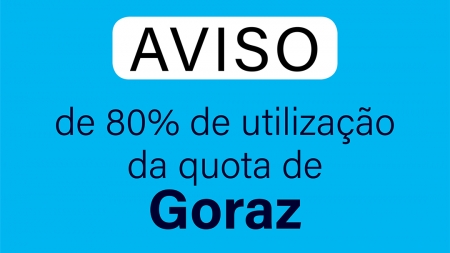 Aviso de 80% de utilização da quota de Goraz